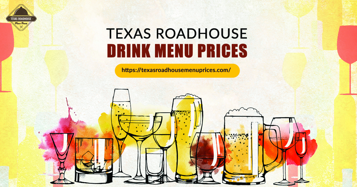 Texas Roadhouse Drink Menu Prices