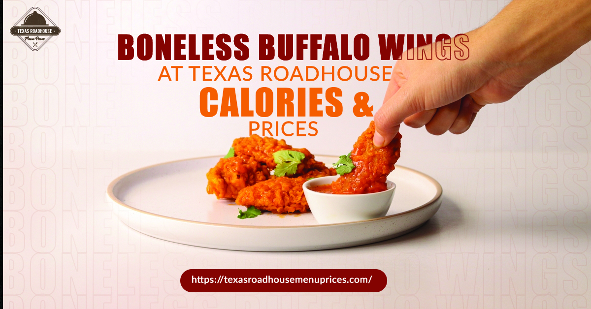 Boneless Buffalo Wings At Texas Roadhouse Calories & Price