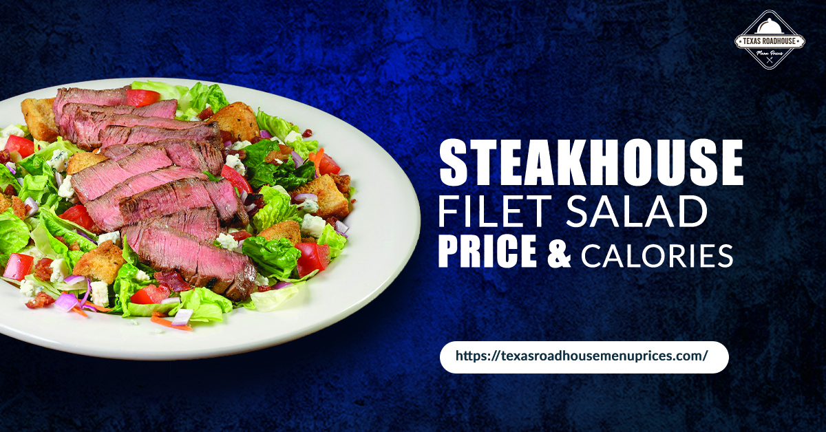 Steakhouse Filet Salad Price & Calories